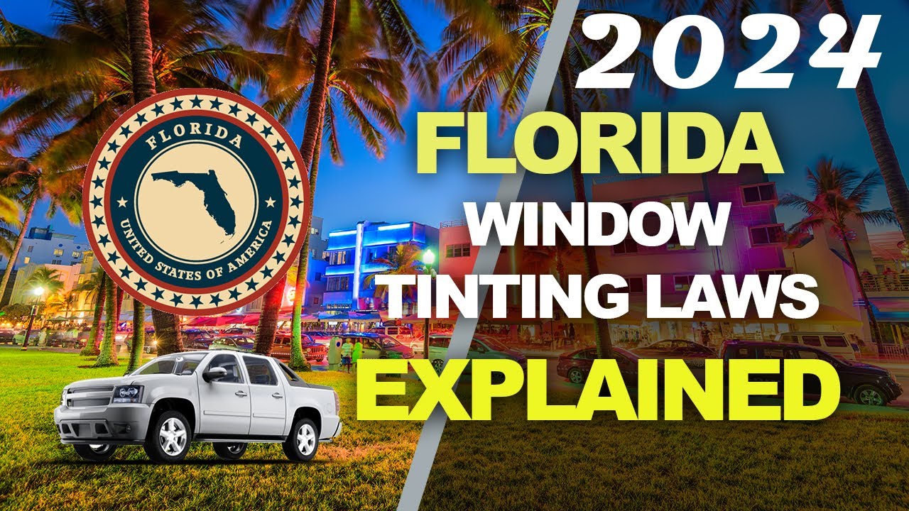 2024 Florida Window Tint Laws Explained - Know Your Legal Limit